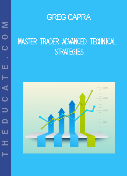 Master Trader Advanced Technical Strategies - Greg Capra