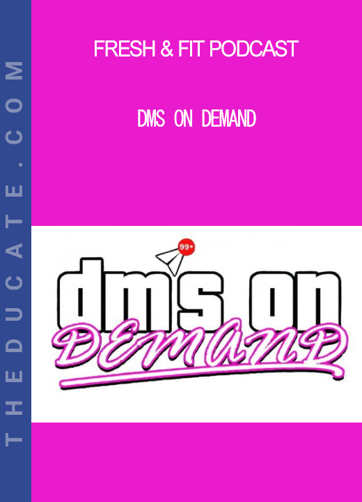 Fresh & Fit Podcast - DMs On Demand