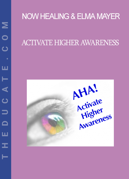 Now Healing & Elma Mayer - Activate Higher Awareness