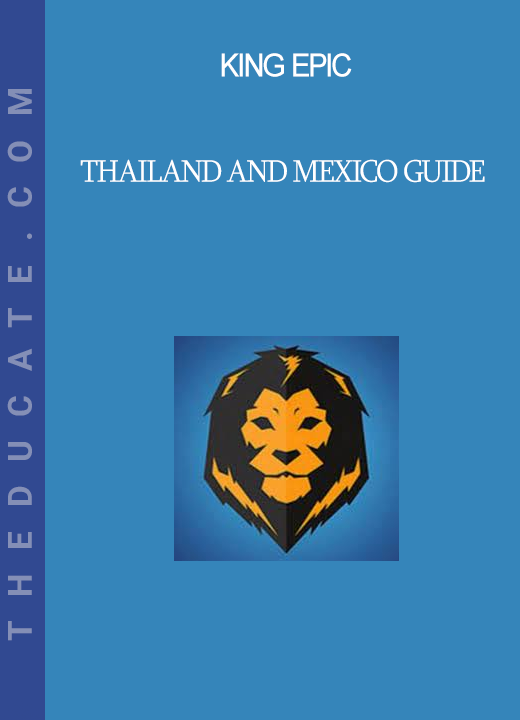 King Epic - Thailand and Mexico Guide