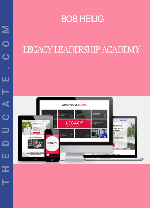 Bob Heilig - Legacy Leadership Academy