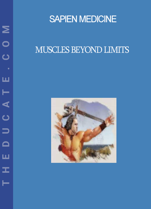 Sapien Medicine - Muscles Beyond Limits