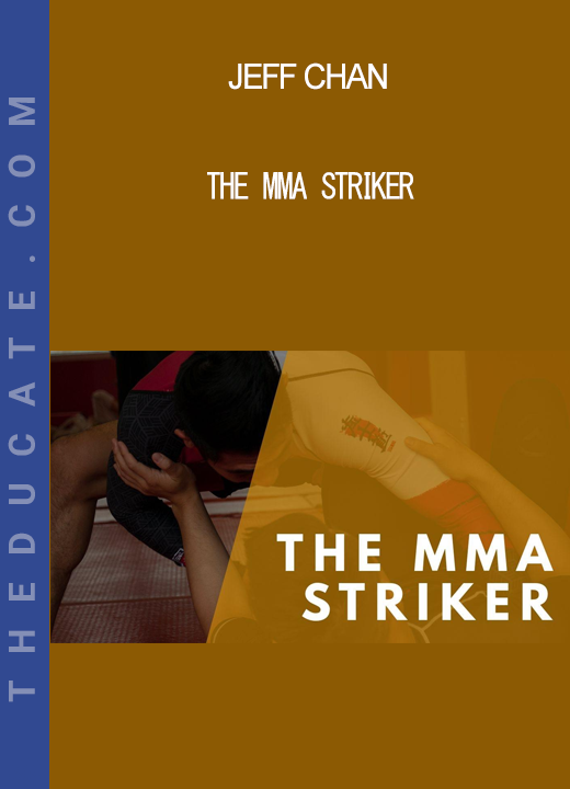 Jeff Chan - The MMA Striker