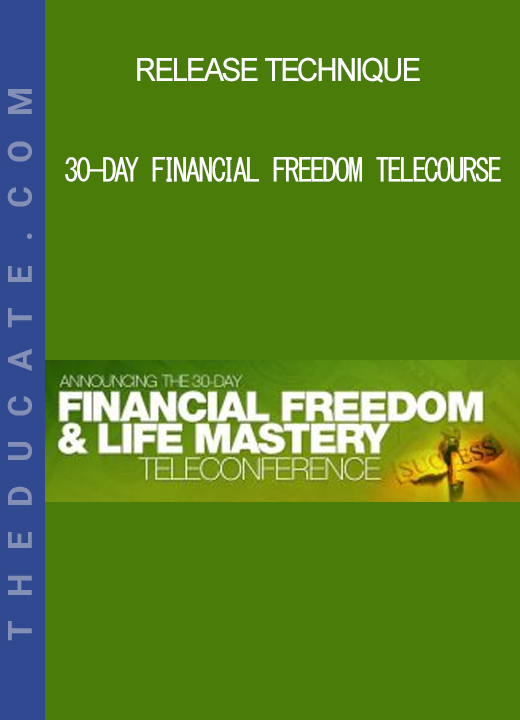 Release Technique - 30-Day Financial Freedom Telecourse