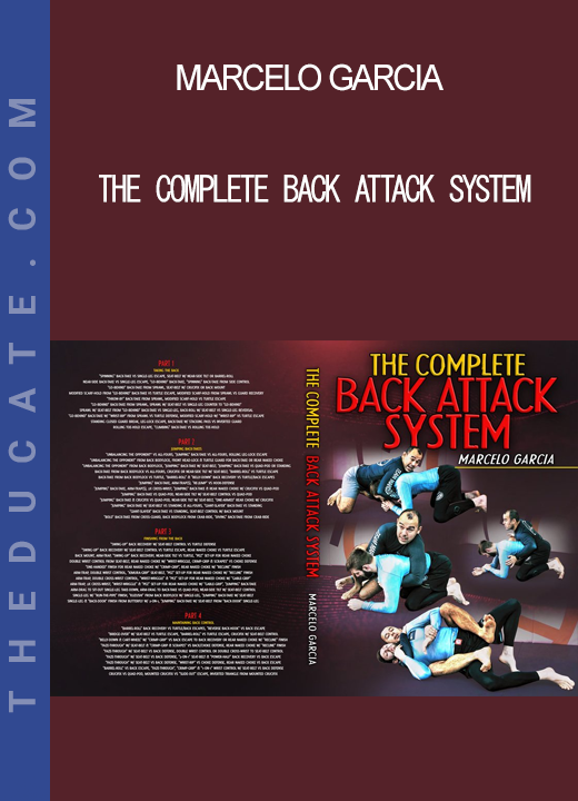 Marcelo Garcia - The Complete Back Attack System