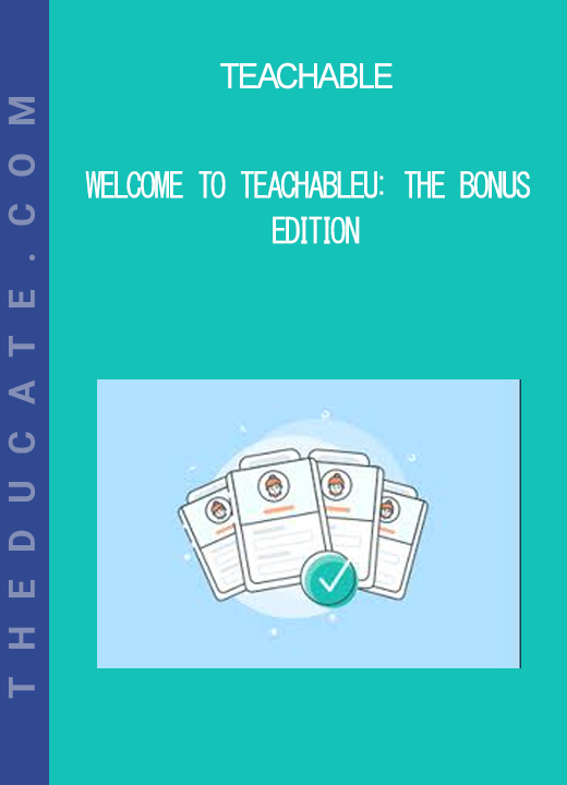 Teachable - Welcome to TeachableU: The Bonus Edition