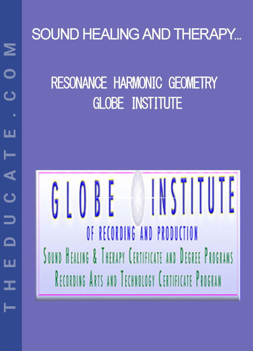 Sound Healing and Therapy Classes - Resonance Harmonic Geometry - Globe Institute