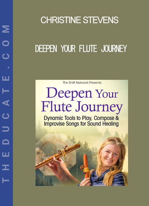 Christine Stevens - Deepen Your Flute Journey