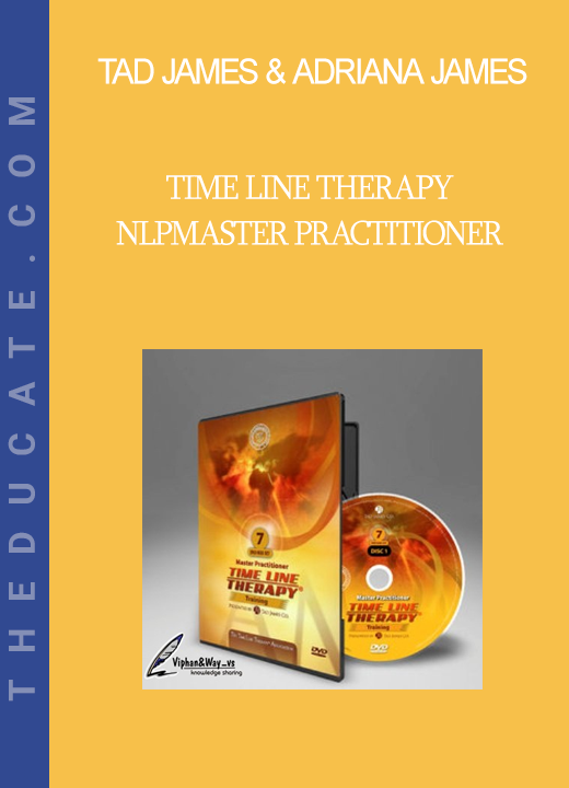 Tad James & Adriana James - Time Line Therapy NLPMaster Practitioner