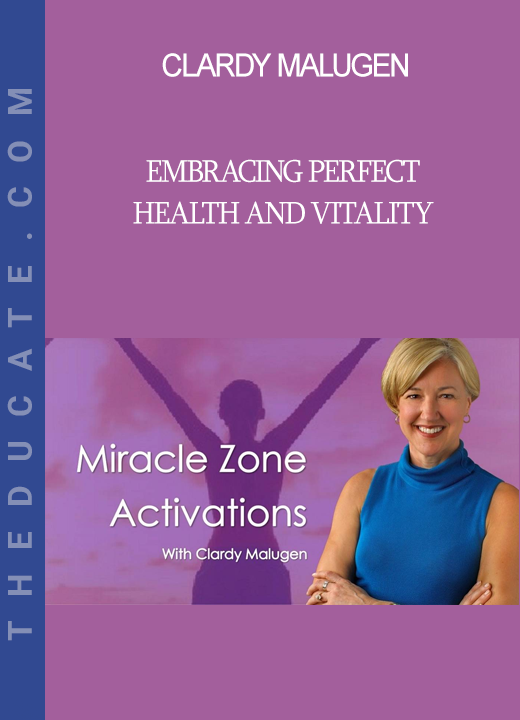 Clardy Malugen - Embracing Perfect Health and Vitality