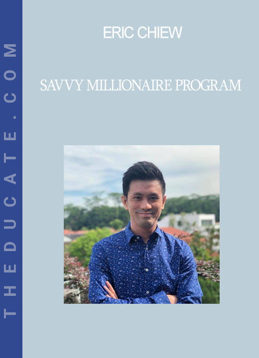 Eric Chiew - Savvy Millionaire Program