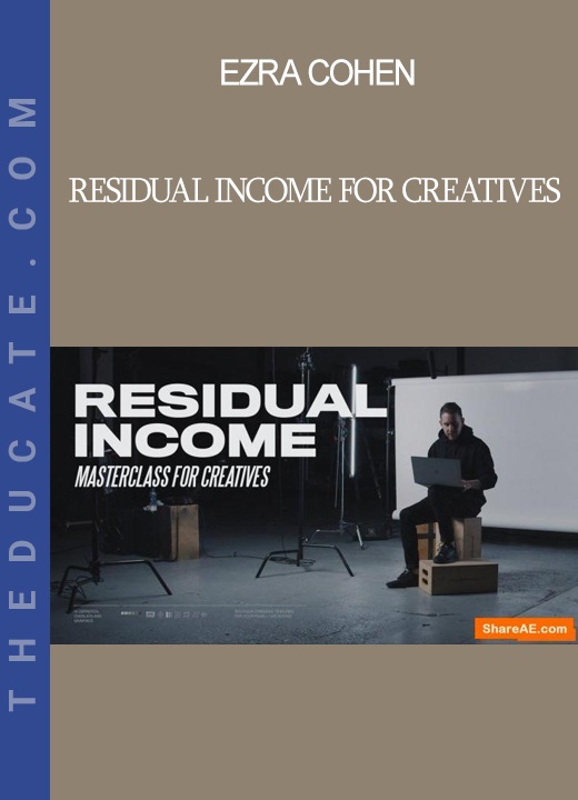 Ezra Cohen - Residual Income For Creatives