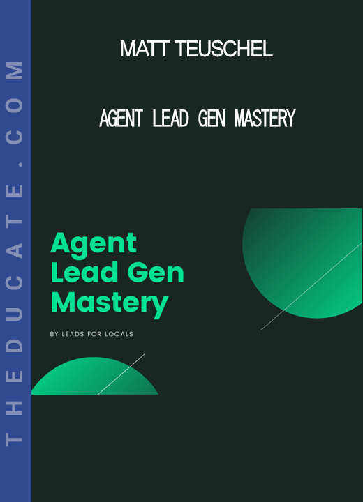 Matt Teuschel - Agent Lead Gen Mastery