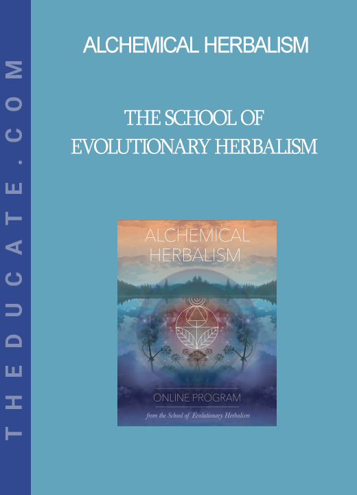 The School of Evolutionary Herbalism - Alchemical Herbalism