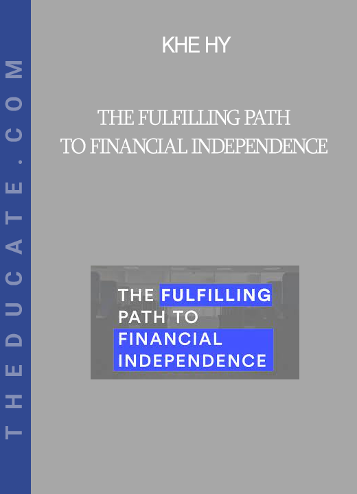 Khe Hy - The Fulfilling Path to Financial Independence