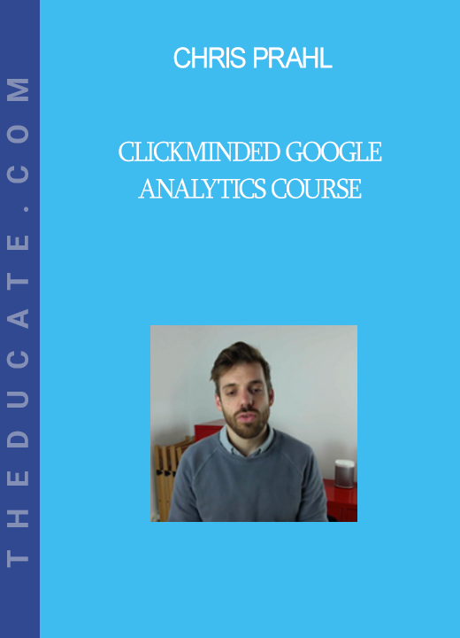 Chris Prahl - Clickminded Google Analytics Course