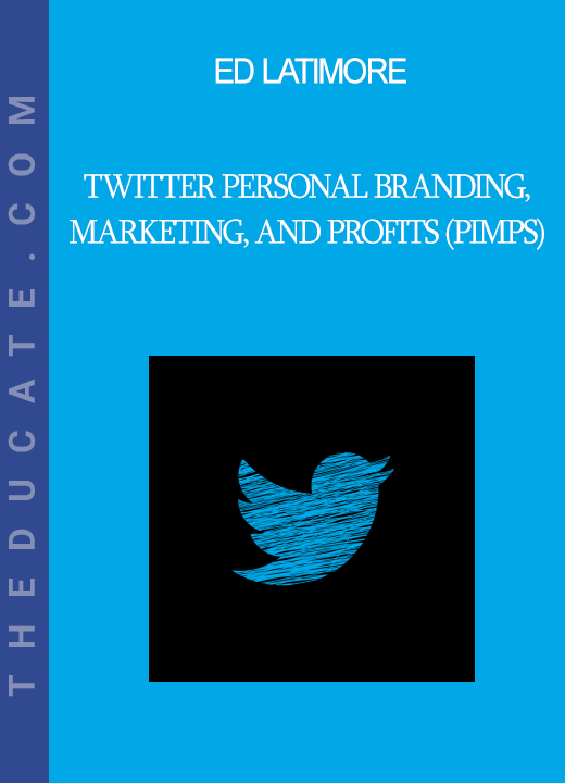 Ed Latimore - Twitter Personal branding, Marketing, and Profits (PIMPS)