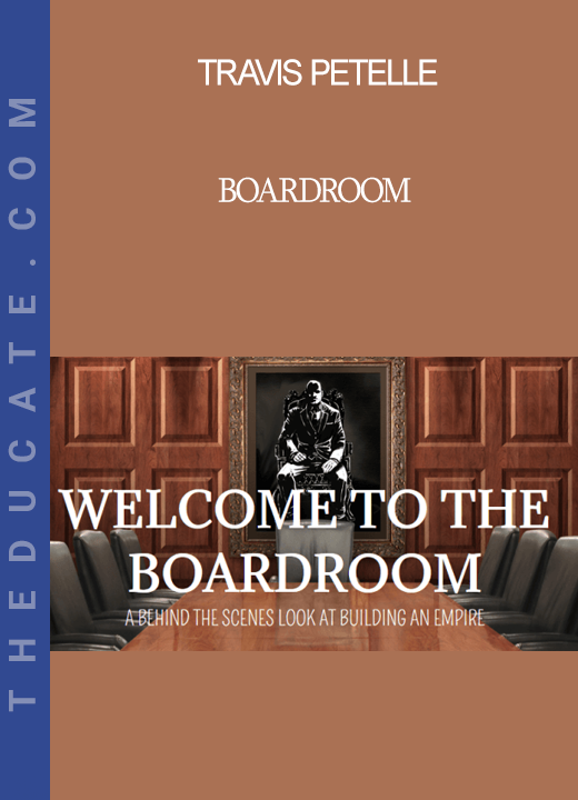 Travis Petelle - Boardroom