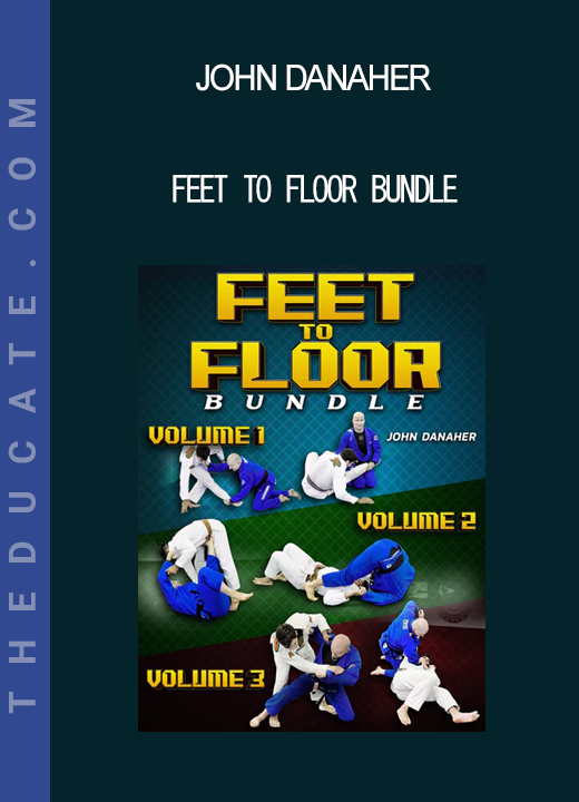 John Danaher - Feet To Floor Bundle