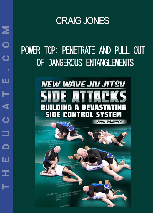 Craig Jones - Power Top: Penetrate And Pull Out Of Dangerous Entanglements