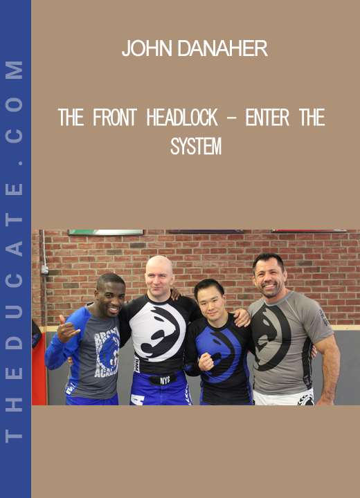 John Danaher - The Front Headlock - Enter The System