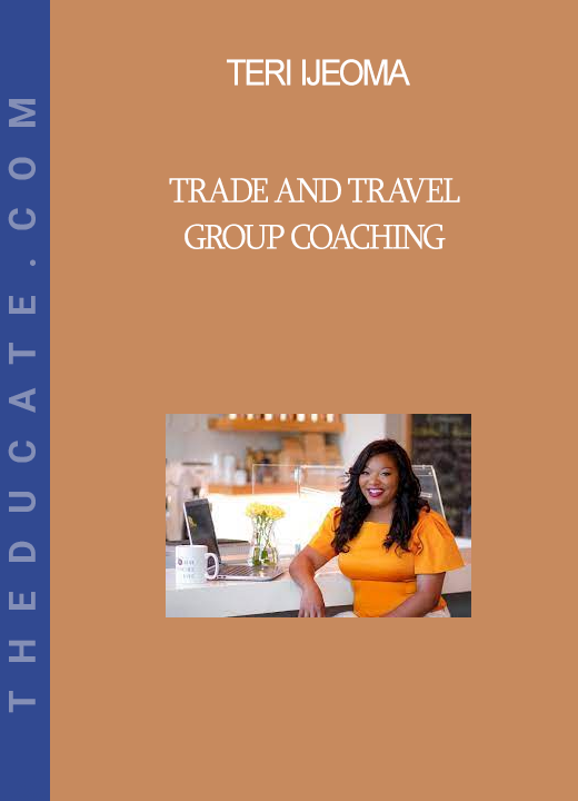 Teri Ijeoma - Trade and Travel Group Coaching