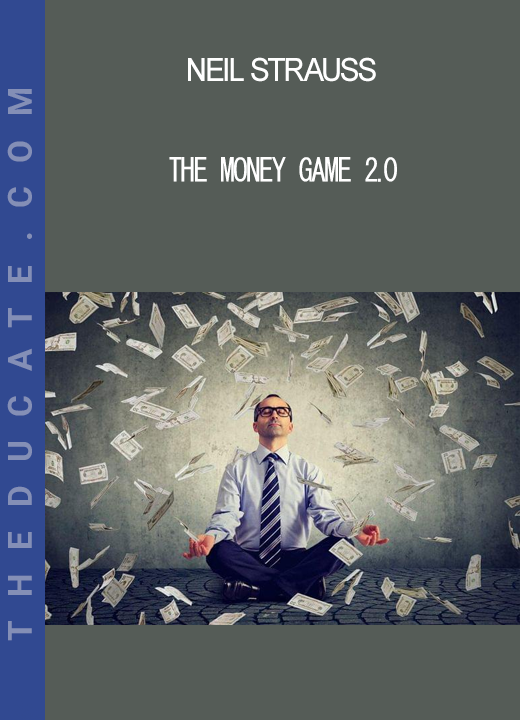 Neil Strauss - The Money Game 2.0