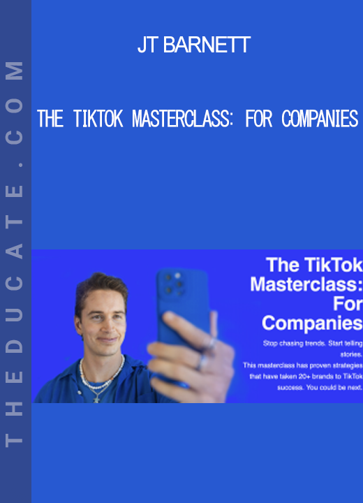 JT Barnett - The TikTok Masterclass: For Companies