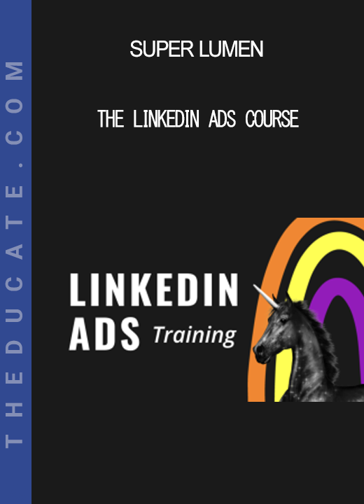 Super Lumen - The LinkedIn Ads Course