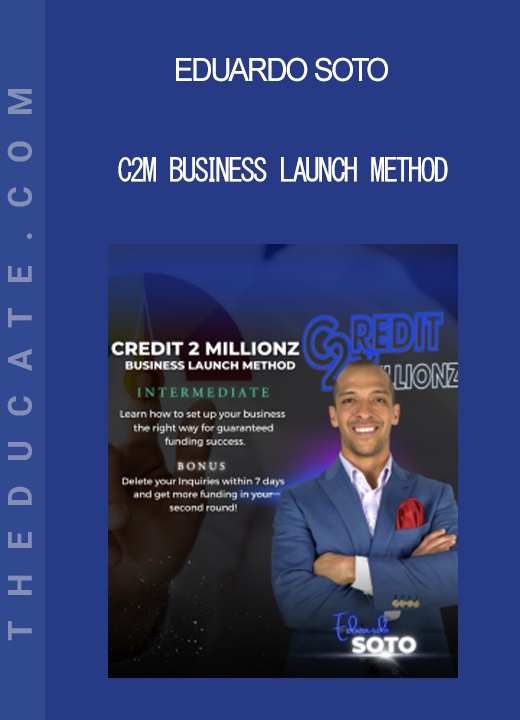 Eduardo Soto - C2M Business Launch Method