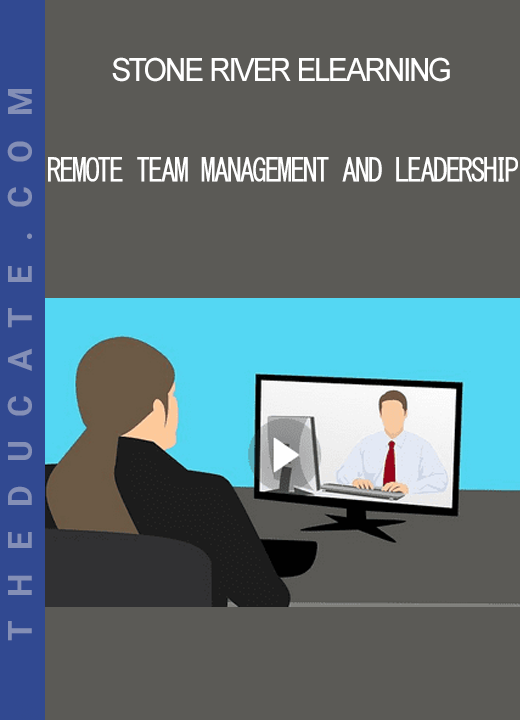 Stone River Elearning - Remote Team Management and Leadership