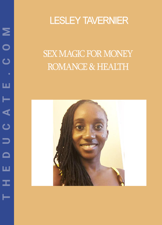 Lesley Tavernier - Sex Magic for Money - Romance & Health