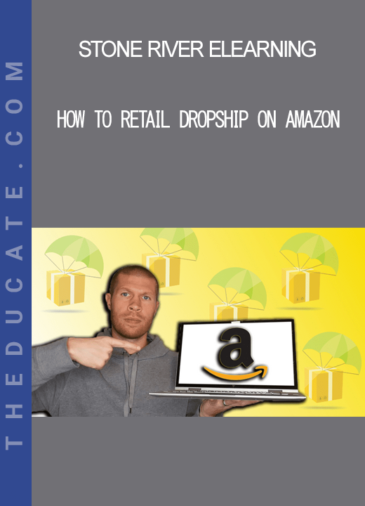 Stone River Elearning - How to Retail Dropship on Amazon