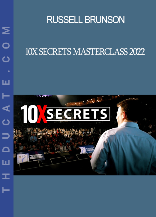 Russell Brunson - 10x Secrets Masterclass 2022