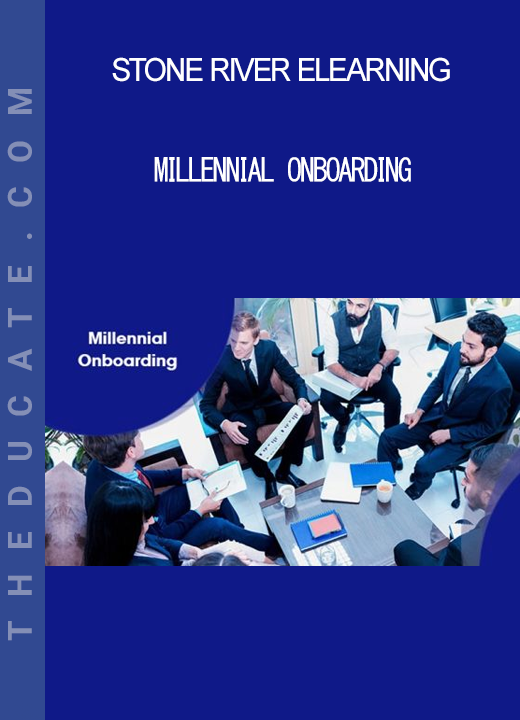 Stone River Elearning - Millennial Onboarding