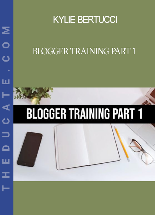 Kylie Bertucci - Blogger Training Part 1