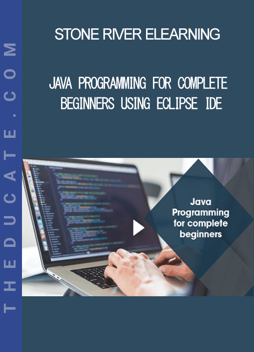 Stone River Elearning - Java Programming For Complete Beginners Using Eclipse IDE