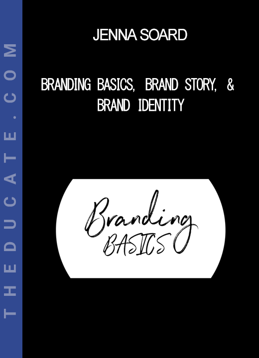 Jenna Soard - Branding Basics Brand Story & Brand Identity