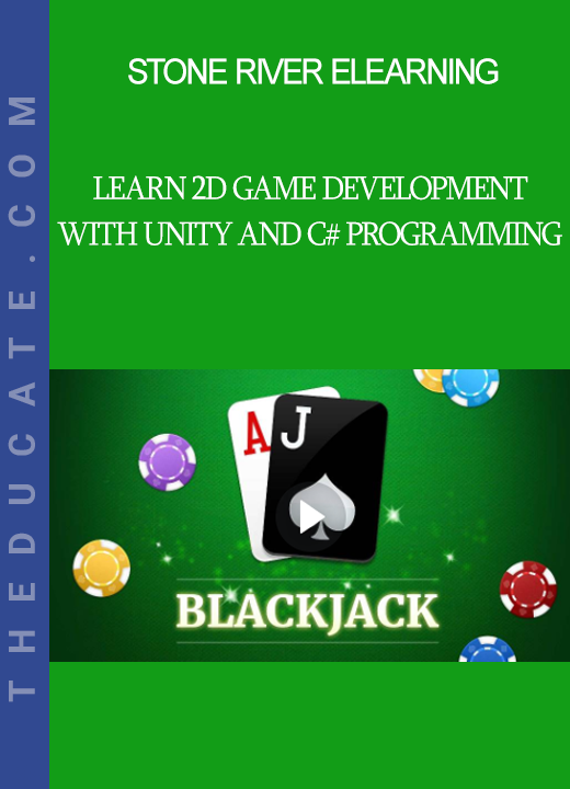 Stone River Elearning - Learn 2D Game Development with Unity and C# Programming