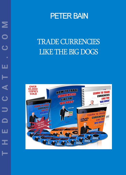 Peter Bain - Trade Currencies Like The Big Dogs