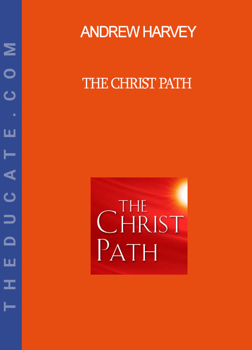 Andrew Harvey - The Christ Path