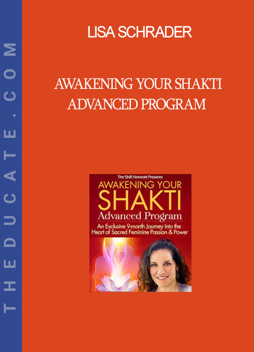 Lisa Schrader - Awakening Your Shakti Advanced Program