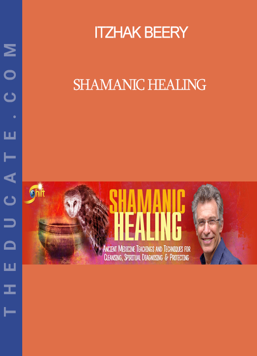 Itzhak Beery - Shamanic Healing