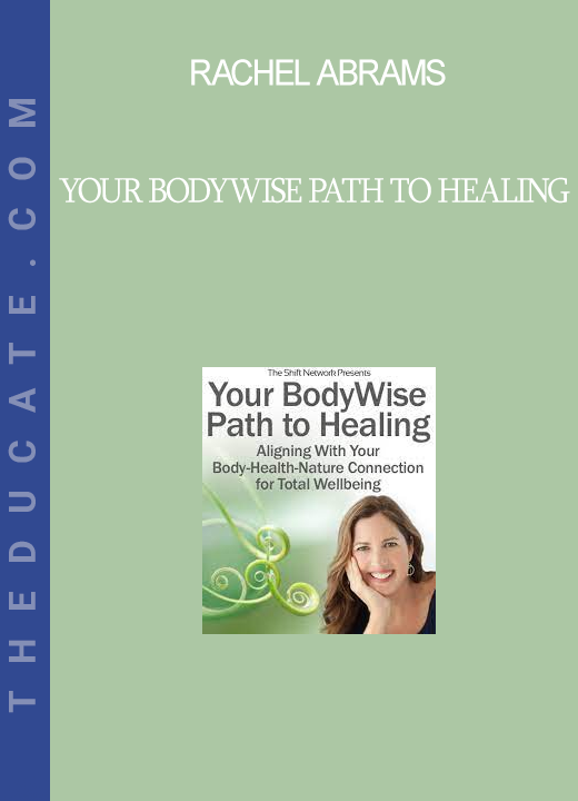 Rachel Abrams - Your BodyWise Path to Healing