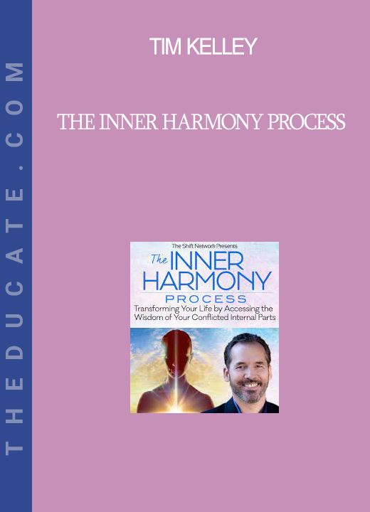 Tim Kelley - The Inner Harmony Process