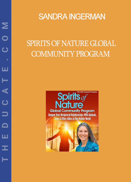 Sandra Ingerman - Spirits of Nature Global Community Program