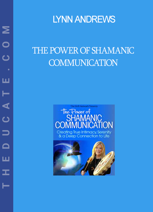 Lynn Andrews - The Power of Shamanic Communication