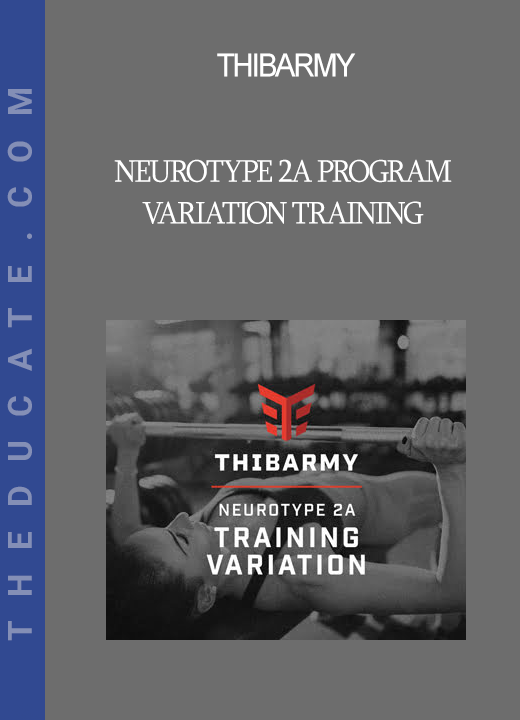 Thibarmy - Neurotype 2A Program - Variation Training