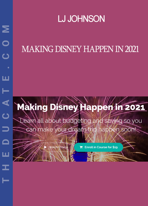 LJ Johnson - Making Disney Happen in 2021