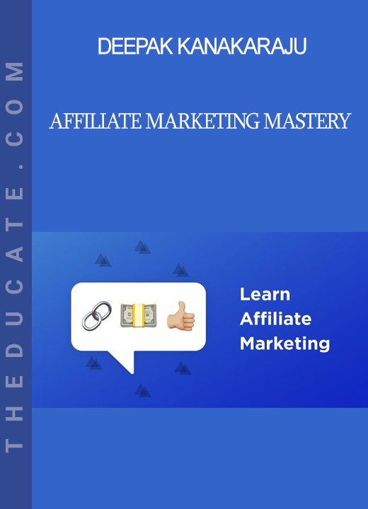 Deepak Kanakaraju - Affiliate Marketing Mastery